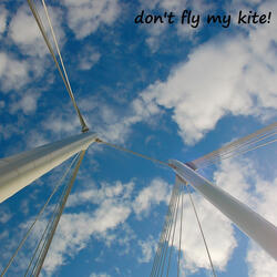 Don't Fly My Kite