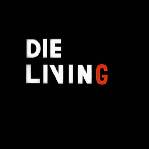 Die Living