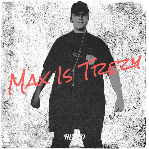 Max Is Trezy