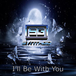 I'll Be With You