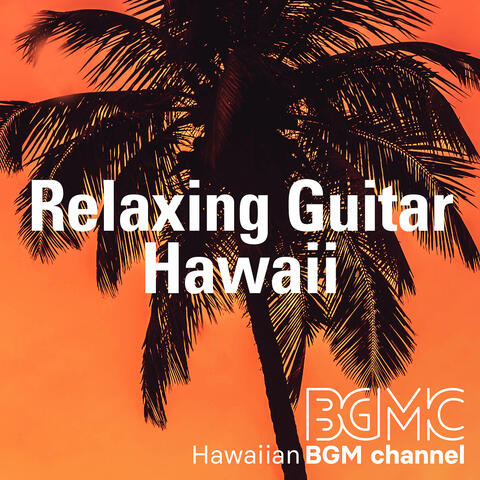 Relaxing Guitar Hawaii