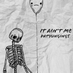 It Ain’t Me