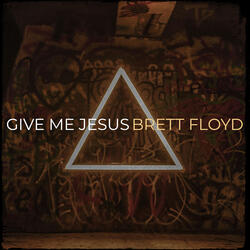 Give Me Jesus