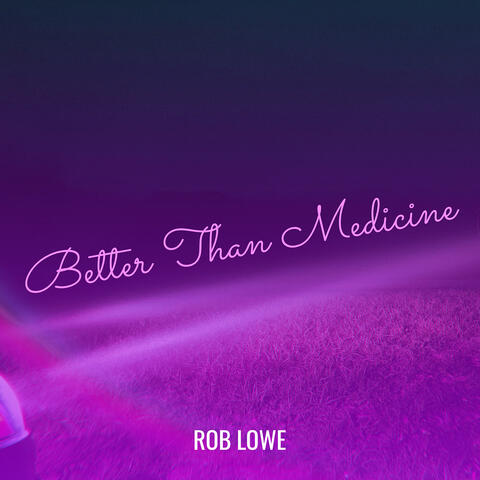 Better Than Medicine