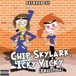 Chip Skylark, Icky Vicky (Freestyle)
