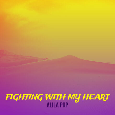 Fighting with My Heart