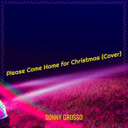 Please Come Home for Christmas (Cover)