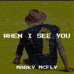 When I See You