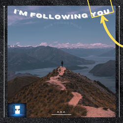 I'm Following You