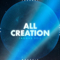 All Creation (Agnus Dei)