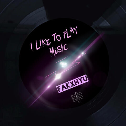 I Like to Play Music