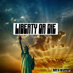 Liberty or Die