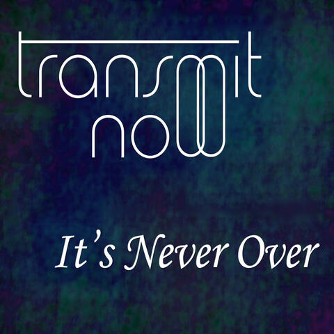It's Never Over