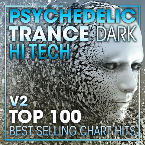 Psychedelic Trance Dark Hi Tech Top 100 Best Selling Chart Hits V2