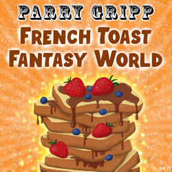 French Toast Fantasy World