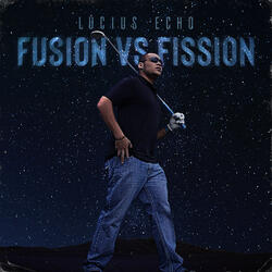 Fusion vs. Fission