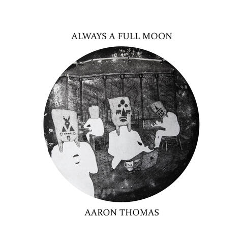 Always a Full Moon