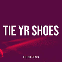 Tie Yr Shoes