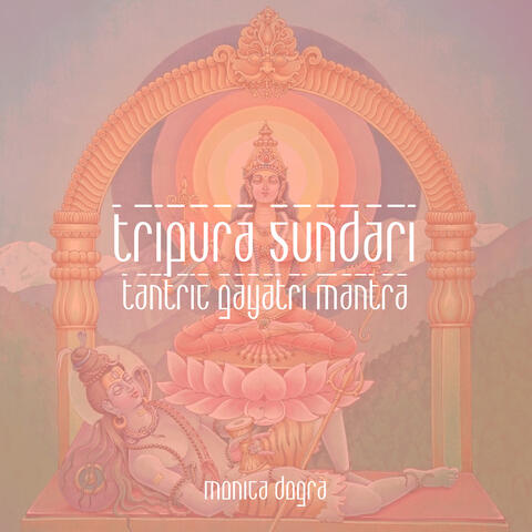 Tripura Sundari (Tantric Gayatri Mantra)