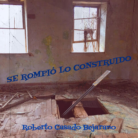 Se Rompió Lo Construido