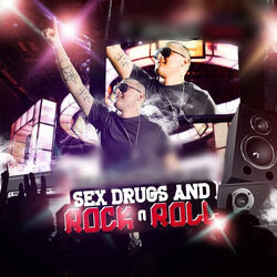 Sex, Drugs and Rock n Roll