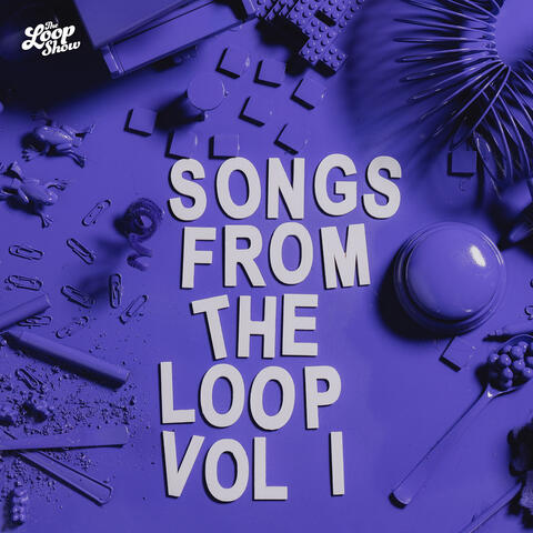 Songs from the Loop Vol. 1