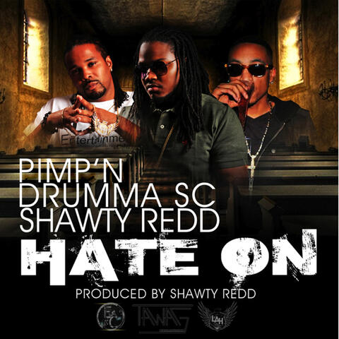 Hate on (feat. Pimp'n, Drumma Sc & Shawty Redd)
