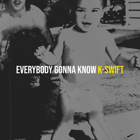 Everybody Gonna Know