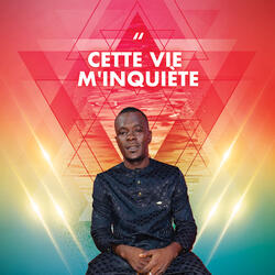 Cette Vie M'inquiète