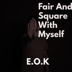 Fair and Square With Myself