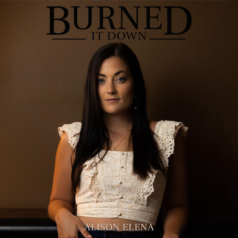 Burned It Down