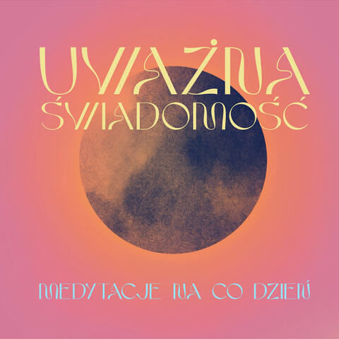 Uważna Świadomość, Medytacje Na Co Dzień
