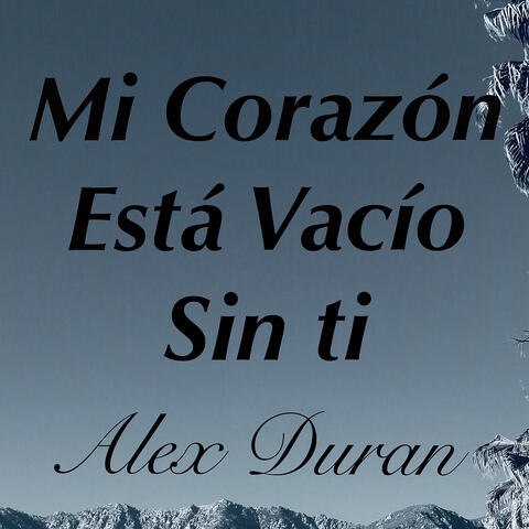 Mi Corazón Esta Vacío - Sin Ti