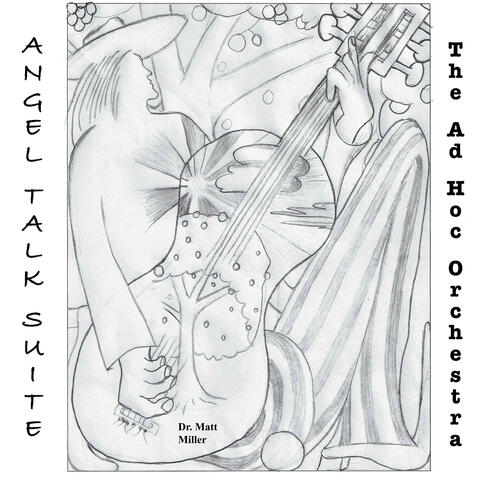 Angel Talk Suite: The Ad Hoc Orchestra