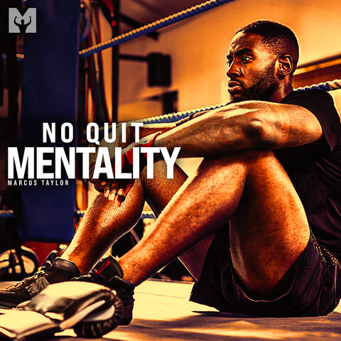 No Quit Mentality (Motivational Speech)