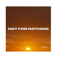 Not for Nothin'