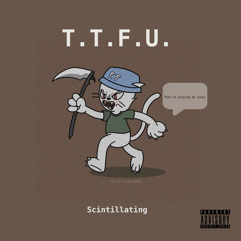 T.T.F.U.