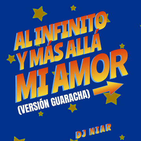 Al Infinito Y Más Allá Mi Amor (Version Guaracha)