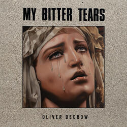 My Bitter Tears