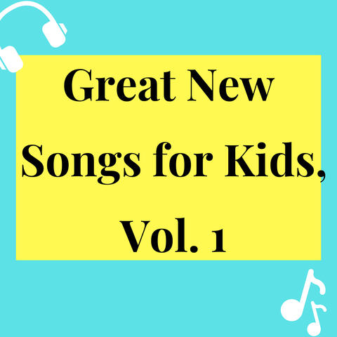 Great New Songs for Kids, Vol. 1