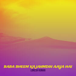 Baba Bheem Ka Janmdin Aaya Hai