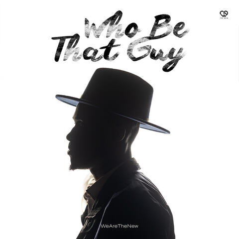 Who Be That Guy