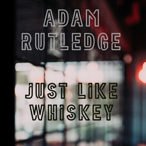 Just Like Whiskey