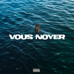 Vous noyer