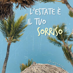 L'estate è il tuo sorriso