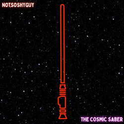 The Cosmic Saber