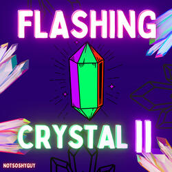 Flashing Crystal II
