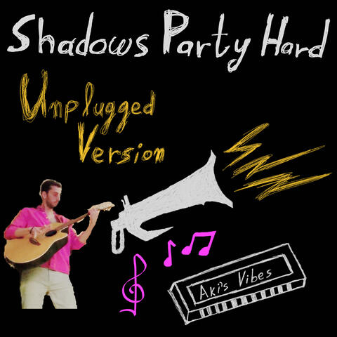 Shadows Party Hard - Unplugged Version