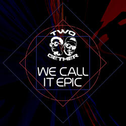 We Call It Epic