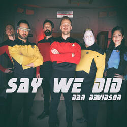 Say We Did